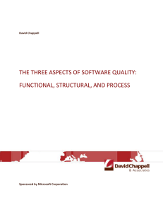 THE THREE ASPECTS OF SOFTWARE QUALITY: FUNCTIONAL, STRUCTURAL, AND PROCESS  David Chappell