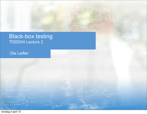 Black-box testing TDDD04 Lecture 2 Ola Leifler torsdag 2 april 15