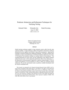 Predicate Abstraction and Refinement Techniques for Verifying Verilog Edmund Clarke Himanshu Jain