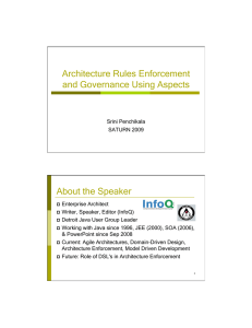 Architecture Rules Enforcement and Governance Using Aspects About the Speaker