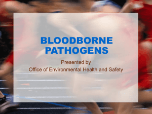 BLOODBORNE PATHOGENS Presented by Office of Environmental Health and Safety