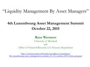 “Liquidity Management By Asset Managers” 4th Luxembourg Asset Management Summit Russ Wermers