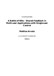 A Battle of Wits – Shared Feedback in Control Mattias Arvola