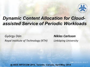 Dynamic Content Allocation for Cloud- assisted Service of Periodic Workloads György Dán