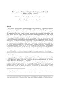 Caching and Optimized Request Routing in Cloud-based Content Delivery Systems ∗ Niklas Carlsson