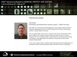 Cybersecurity Update  John Haller Information and Infrastructure Security Analyst - CERT® Division