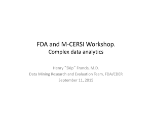 FDA and M-CERSI Workshop Complex data analytics . Henry “Skip” Francis, M.D.