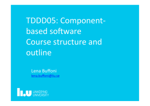 TDDD05:	Component- based	so3ware Course	structure	and outline