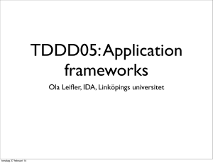 TDDD05: Application frameworks Ola Leifler, IDA, Linköpings universitet torsdag 27 februari 14