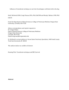 Influence of transfusion technique on survival of autologous red blood...  Ruth I McDevitt DVM; Craig G Ruaux, BVSc, PhD, DACVIM...