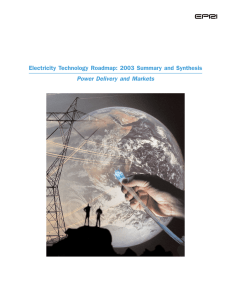 Electricity Technology Roadmap: 2003 Summary and Synthesis Power Delivery and Markets