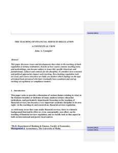 THE TEACHING OF FINANCIAL SERVICES REGULATION A CONTEXTUAL VIEW John. A. Consiglio* Abstract
