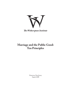 Marriage and the Public Good: Ten Principles The Witherspoon Institute Princeton, New Jersey