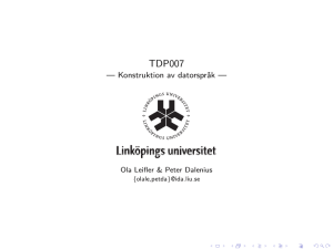 TDP007 — Konstruktion av datorspråk — Ola Leifler &amp; Peter Dalenius