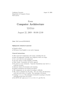 Computer Architecture Exam TDTS10 August 22, 2009 - 08:00-12:00