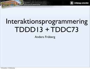 Interaktionsprogrammering TDDD13 + TDDC73 Anders Fröberg 12 November  21 Wednesday