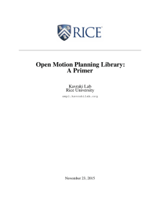 Open Motion Planning Library: A Primer Kavraki Lab Rice University