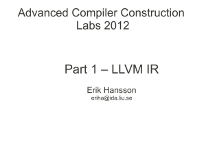 Part 1 – LLVM IR Advanced Compiler Construction Labs 2012 Erik Hansson