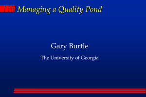 Managing a Quality Pond Gary Burtle The University of Georgia