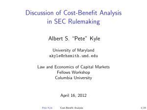 Discussion of Cost-Benefit Analysis in SEC Rulemaking Albert S. “Pete” Kyle