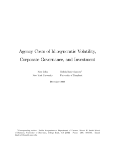 Agency Costs of Idiosyncratic Volatility, Corporate Governance, and Investment Kose John Dalida Kadyrzhanova