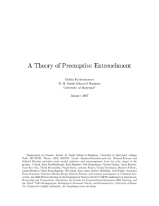 A Theory of Preemptive Entrenchment Dalida Kadyrzhanova University of Maryland