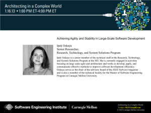 Achieving Agility and Stability in Large-Scale Software Development  Ipek Ozkaya Senior Researcher,
