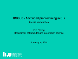 TDDD38 - Advanced programming in C++ Course introduction Eric Elfving