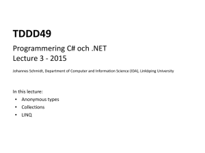 TDDD49 Programmering C# och .NET Lecture 3 - 2015 In this lecture: