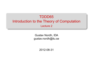 TDDD65 Introduction to the Theory of Computation Lecture 2 Gustav Nordh, IDA