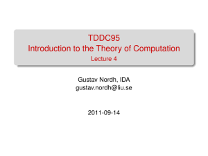 TDDC95 Introduction to the Theory of Computation Lecture 4 Gustav Nordh, IDA