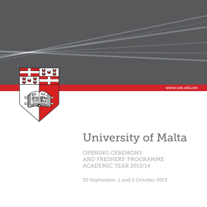 University of Malta OPENING CEREMONY AND FRESHERS’ PROGRAMME ACADEMIC YEAR 2013/14