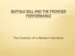 BUFFALO BILL AND THE FRONTIER PERFORMANCE The Creation of a Western Narrative