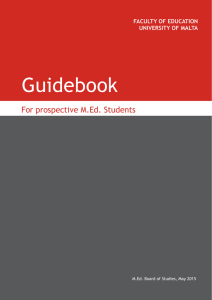 Guidebook For prospective M.Ed. Students FACULTY OF EDUCATION UNIVERSITY OF MALTA