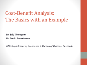 Cost-Benefit Analysis: The Basics with an Example Dr. Eric Thompson Dr. David Rosenbaum