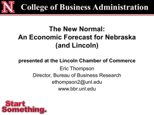 College of Business Administration The New Normal: An Economic Forecast for Nebraska