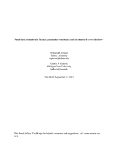 Panel data estimation in finance: parameter consistency and the standard... William D. Grieser Tulane University