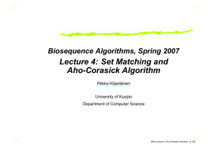 Lecture 4: Set Matching and Aho-Corasick Algorithm Biosequence Algorithms, Spring 2007