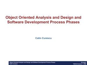 Object Oriented Analysis and Design and Software Development Process Phases Calin Curescu