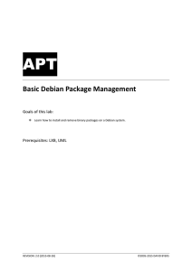 APT Basic Debian Package Management Goals of this lab: Prerequisites: LXB, UML