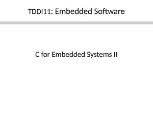 : Embedded Software TDDI11 C for Embedded Systems II