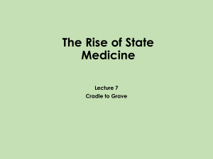 The Rise of State Medicine Lecture 7 Cradle to Grave