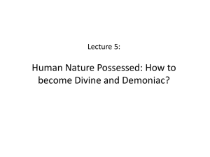 Human Nature Possessed: How to become Divine and Demoniac? Lecture 5: