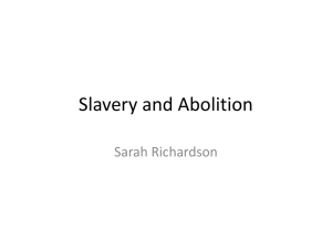 Slavery and Abolition Sarah Richardson