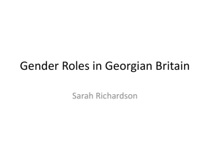 Gender Roles in Georgian Britain Sarah Richardson