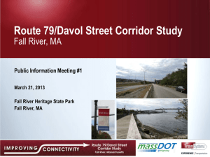 Route 79/Davol Street Corridor Study Fall River, MA Public Information Meeting #1