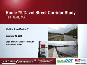 Route 79/Davol Street Corridor Study Fall River, MA Working Group Meeting #7