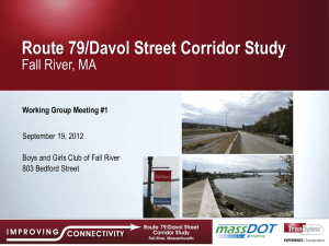 Route 79/Davol Street Corridor Study Fall River, MA Working Group Meeting #1