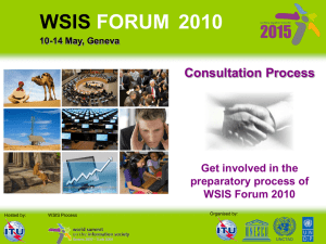 WSIS FORUM 2010 Consultation Process Get involved in the