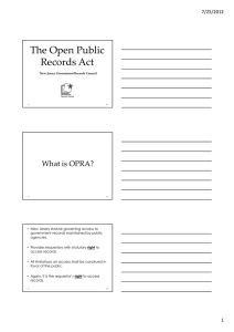 The Open Public Records Act What is OPRA? 7/25/2012